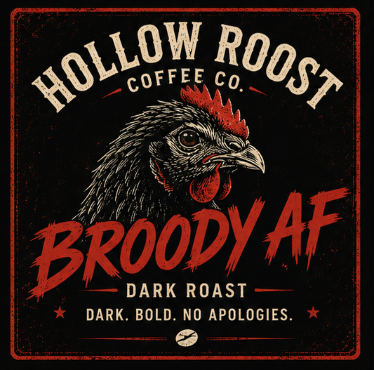 Broody AF Dark Roast