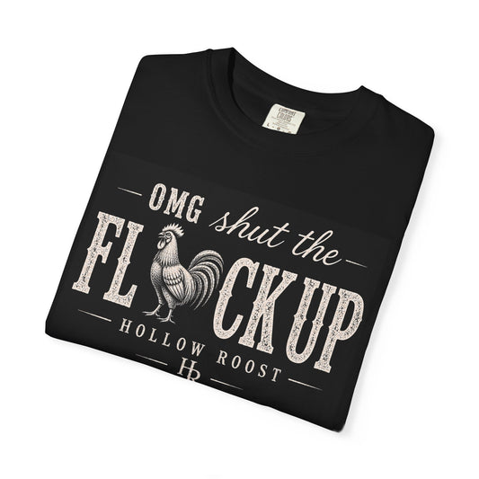 Shut the flock up tee