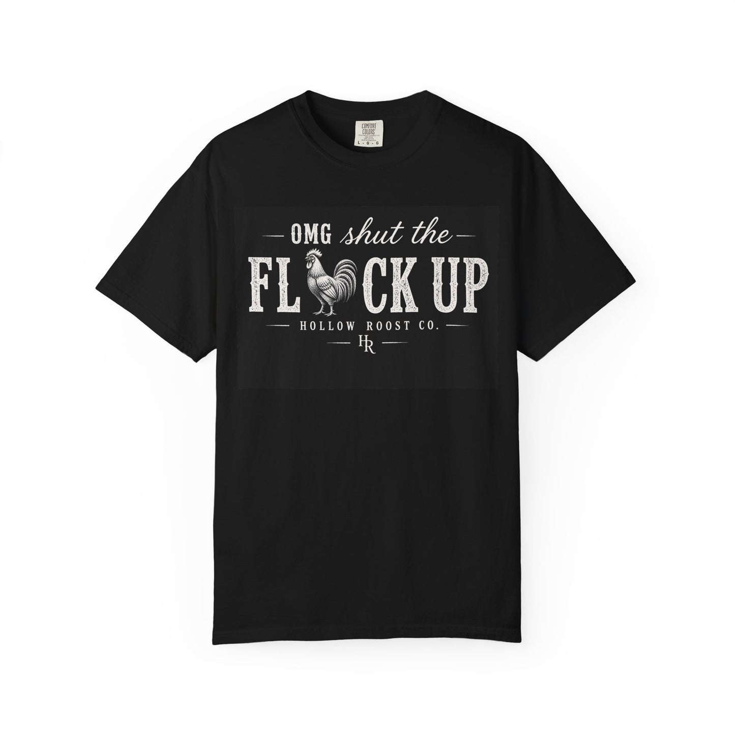 Shut the flock up tee